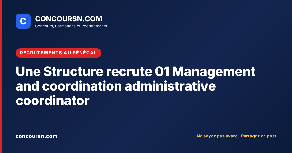 Illustration de l’article : Une Structure recrute 01 Management and coordination administrative coordinator