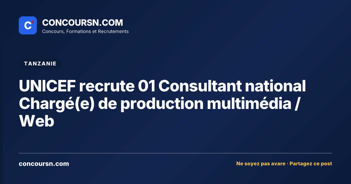 UNICEF recrute 01 Consultant national Chargé(e) de production multimédia / Web