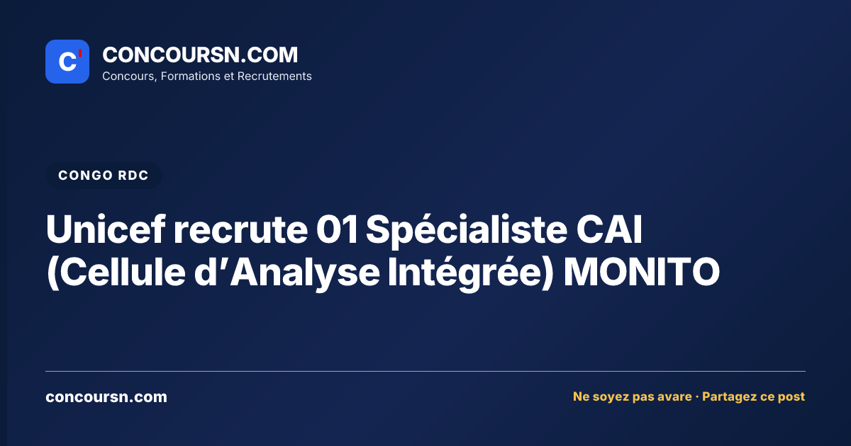Illustration de l’article : Unicef recrute 01 Spécialiste CAI (Cellule d’Analyse Intégrée) MONITO