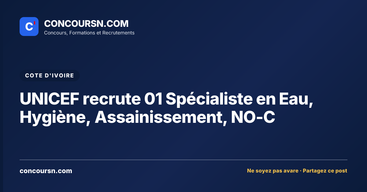 Illustration de l’article : UNICEF recrute 01 Spécialiste en Eau, Hygiène, Assainissement, NO-C