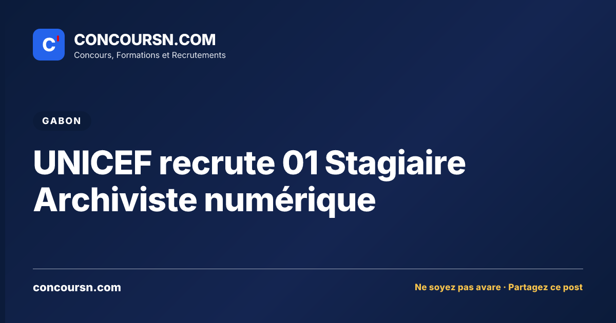 Illustration de l’article : UNICEF recrute 01 Stagiaire Archiviste numérique