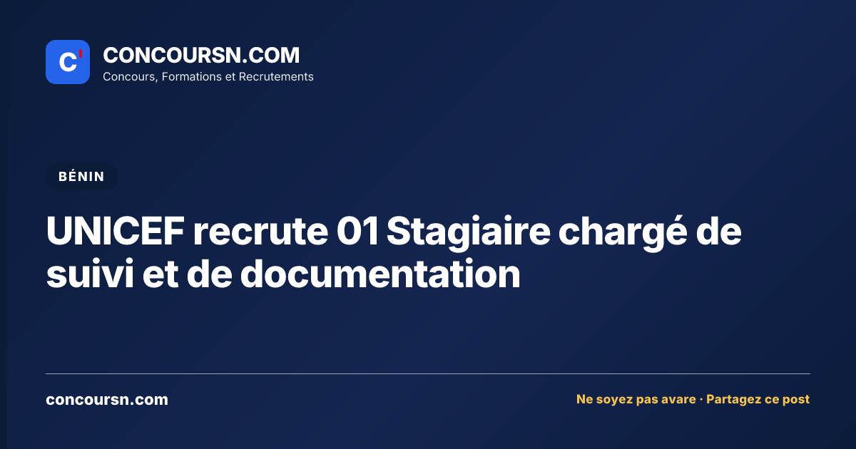 Illustration de l’article : UNICEF recrute 01 Stagiaire chargé de suivi et de documentation