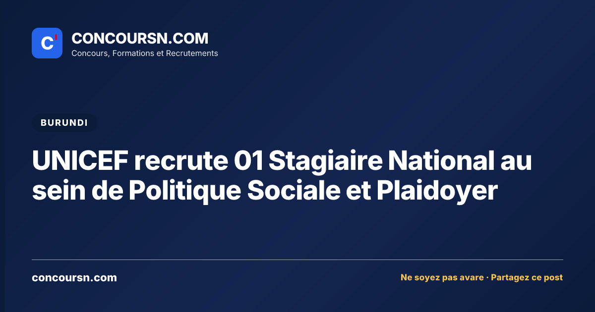 UNICEF recrute 01 Stagiaire National au sein de Politique Sociale et Plaidoyer