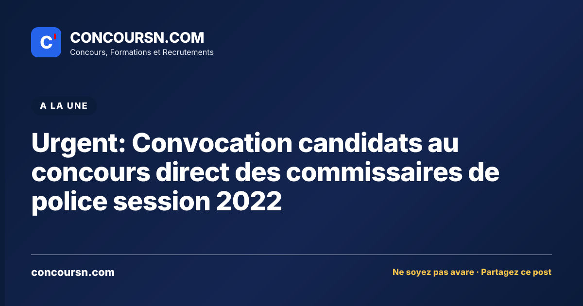 Illustration de l’article : Urgent: Convocation candidats au concours direct des commissaires de police session 2022