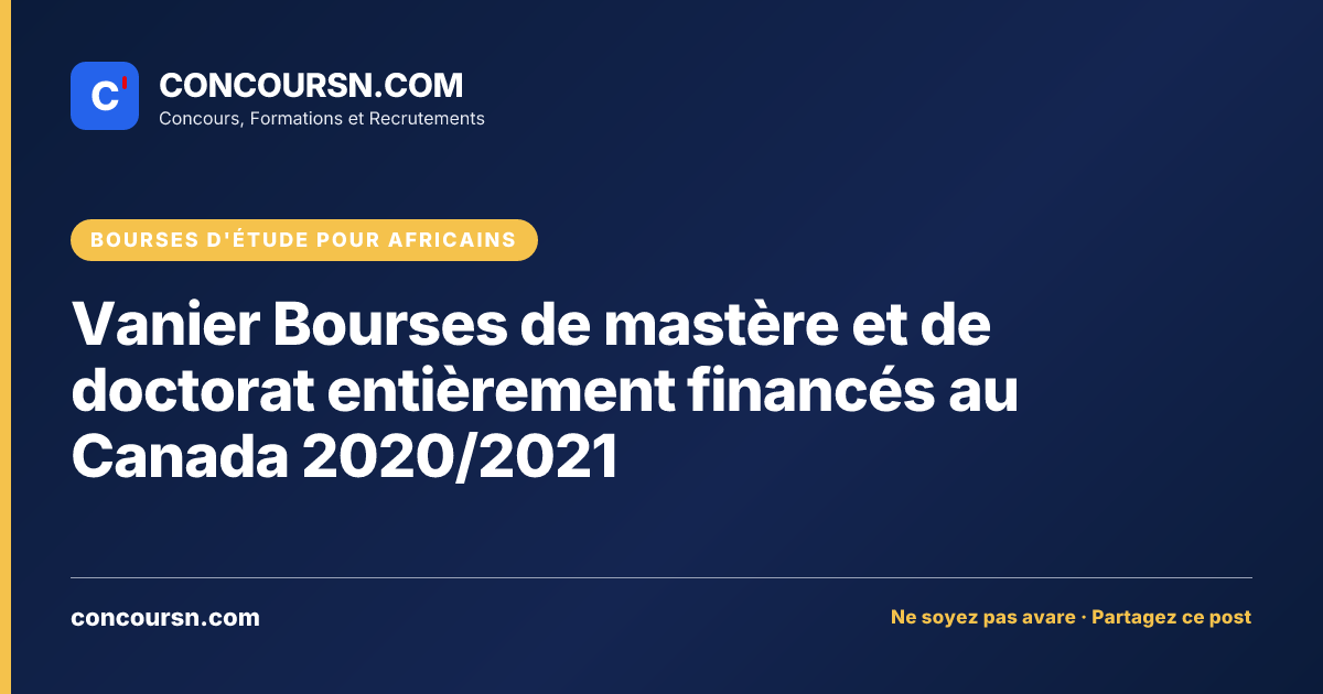 Vanier Bourses de mastère et de doctorat entièrement financés au Canada 2020/2021