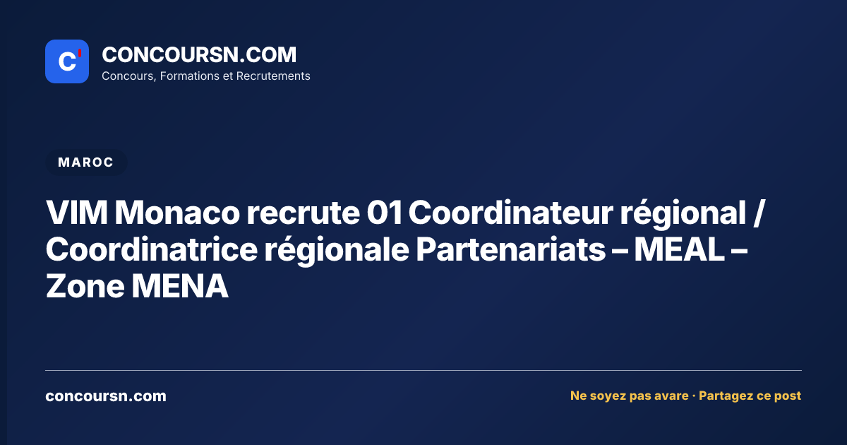VIM Monaco recrute 01 Coordinateur régional / Coordinatrice régionale Partenariats – MEAL – Zone MENA