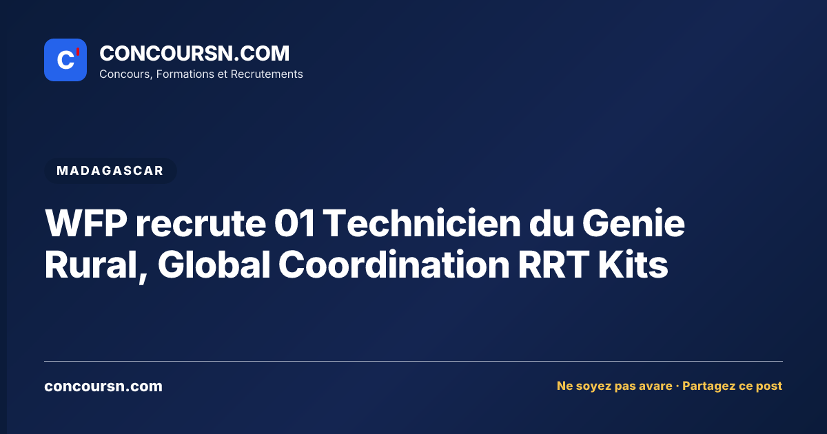 Illustration de l’article : WFP recrute 01 Technicien du Genie Rural, Global Coordination RRT Kits