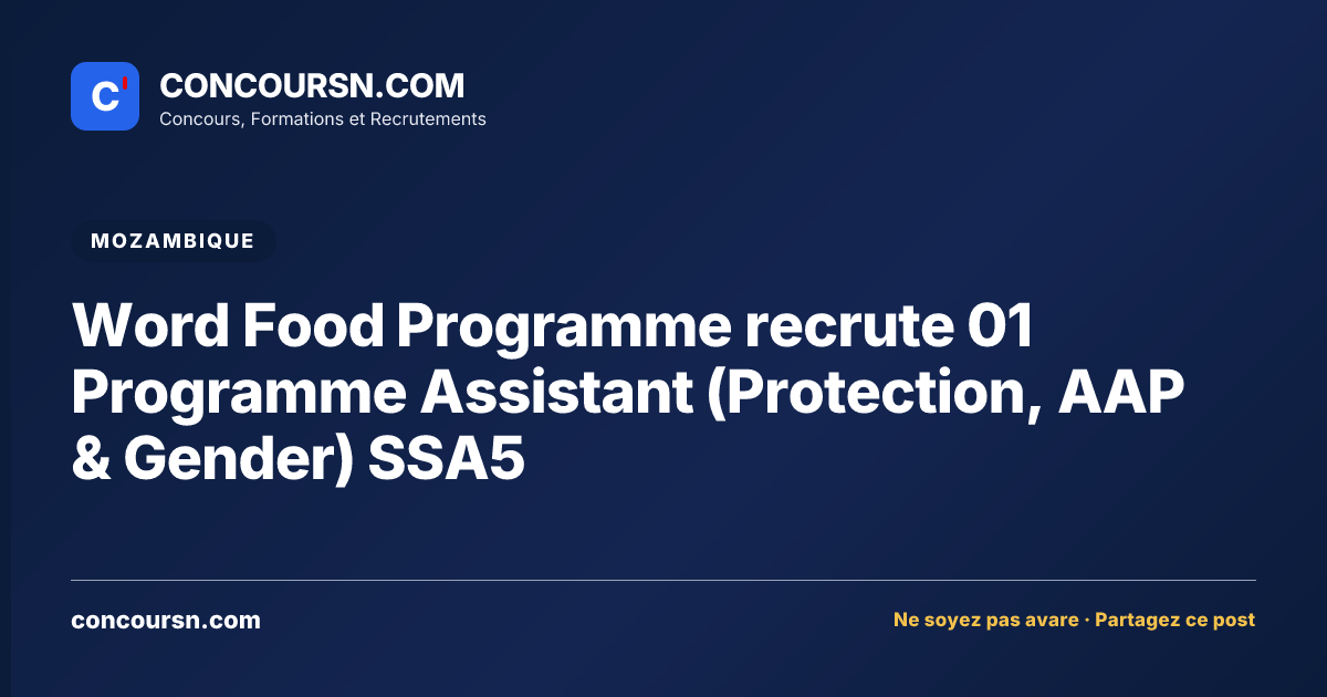 Word Food Programme recrute 01 Programme Assistant (Protection, AAP & Gender) SSA5