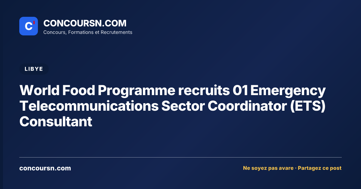 Illustration de l’article : World Food Programme recruits 01 Emergency Telecommunications Sector Coordinator (ETS) Consultant