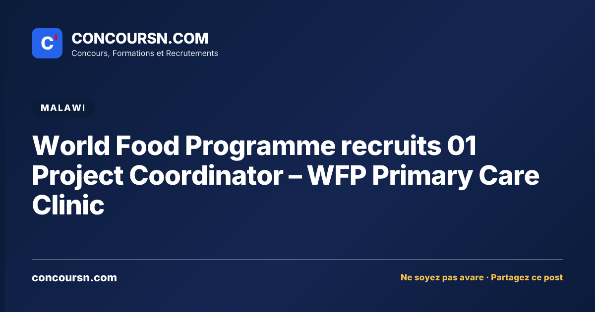 Illustration de l’article : World Food Programme recruits 01 Project Coordinator – WFP Primary Care Clinic